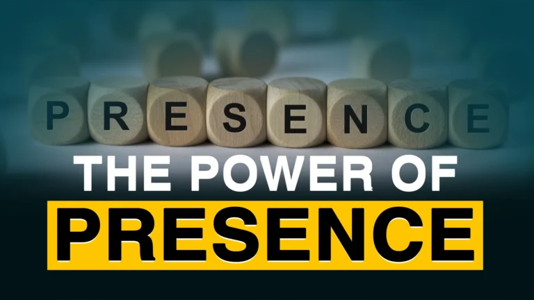 The Power of Presence